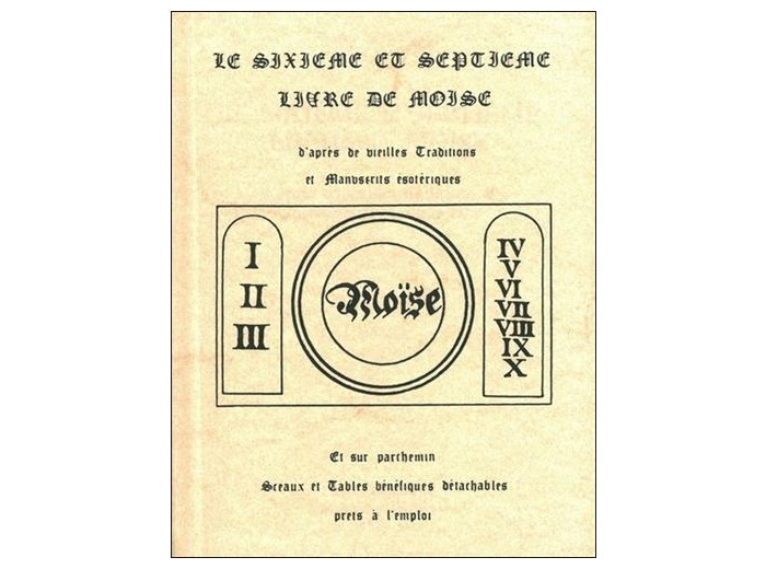 Le sixième et septième livre de Moïse d'après de vieilles traditions et manuscrits ésotériques