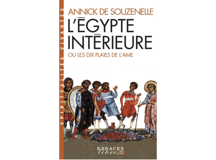 L'Egypte intérieure ou les dix plaies de l'âme - Poche