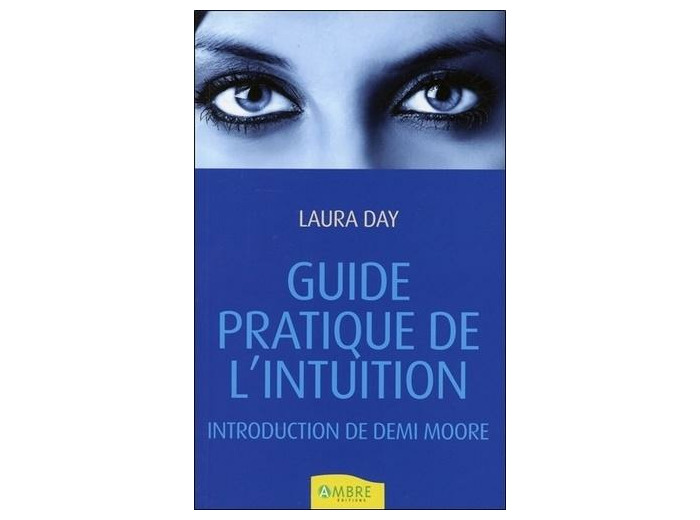 Guide pratique de l'intuition - Comment exploiter son intuition naturelle pour la mettre à son service