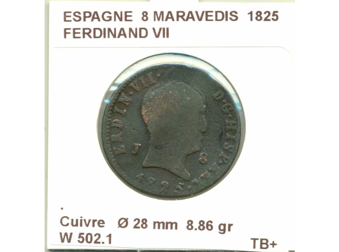 ESPAGNE 8 MARAVEDIS 1825 FERDINAND VII TB+