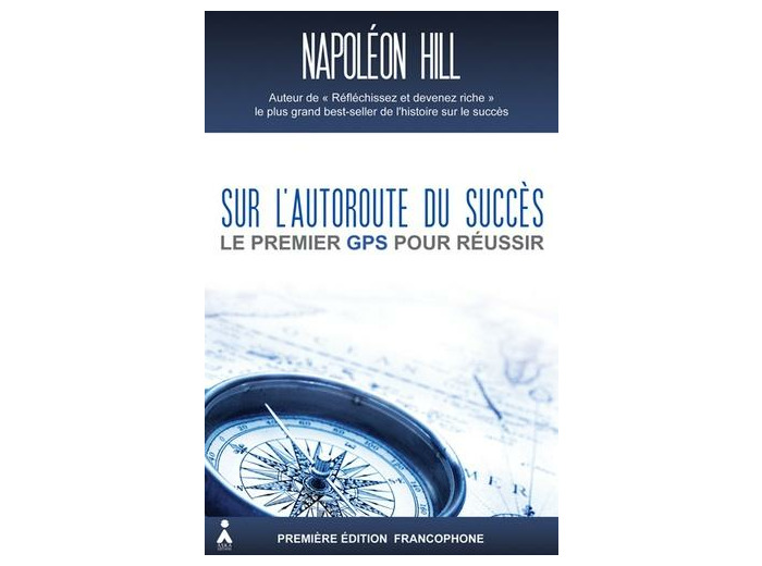 Sur l'autoroute du succès - Le premier GPS pour réussir