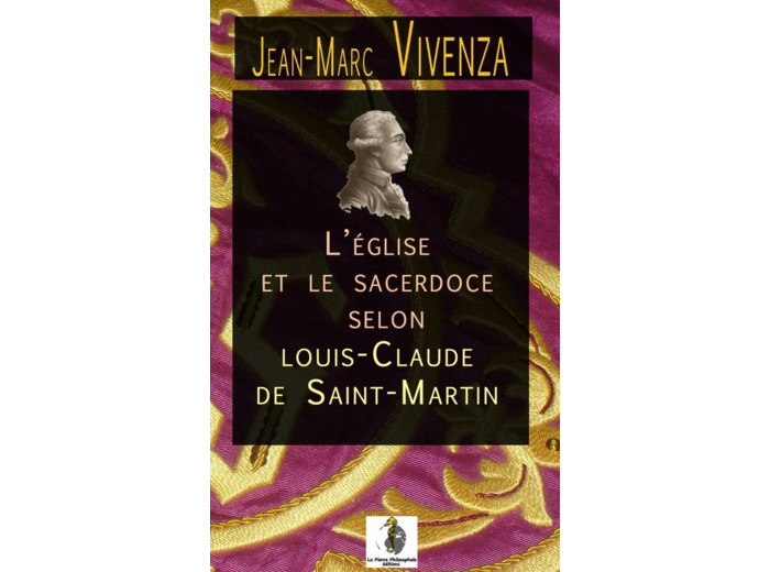 L'Eglise et le sacerdoce selon Louis-Claude de Saint Martin