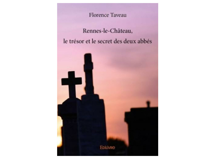 Rennes-le-château, le trésor et le secret des deux abbés