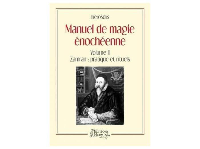 Manuel de magie énochéenne - Volume 2, Zamran : pratique et rituels