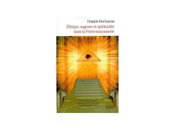 Ethique, sagesse et spiritualité dans la Franc-maçonnerie