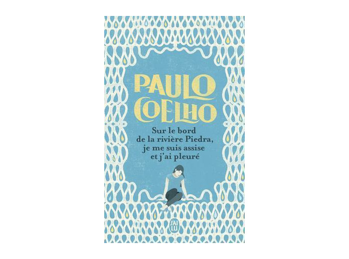 Sur le bord de la rivière Piedra, je me suis assise et j'ai pleuré