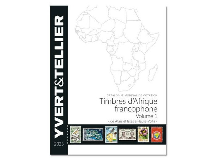 Catalogue YVERT AFRIQUE FRANCOPHONE Volume 1 (Afars et Issas à Haute Volta) 2023