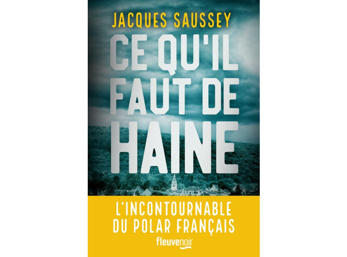 CE QU'IL FAUT DE HAINE