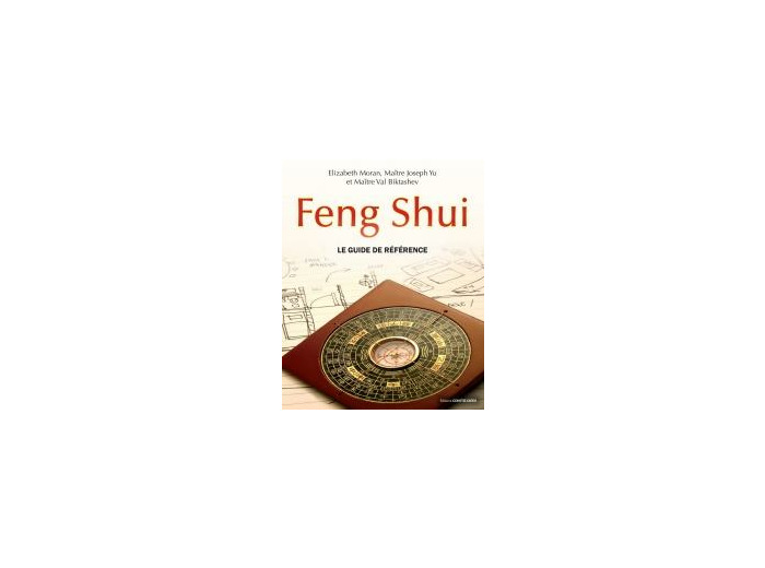 Feng Shui : Le guide de référence