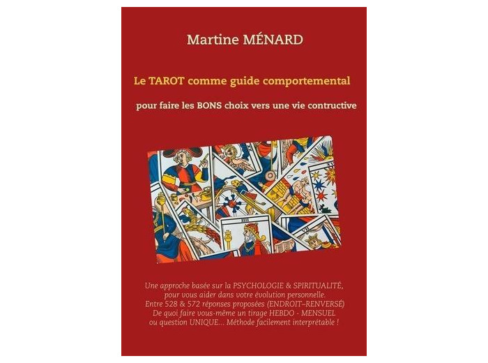 Le tarot comme guide comportemental - Pour faire les bons choix vers une vie constructive