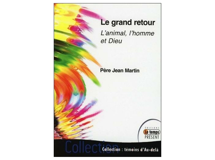Le grand retour - L'animal, l'homme et Dieu