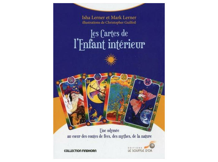 Les cartes de l'enfant intérieur - Une odyssée au coeur des contes de fées, des mythes, de la nature