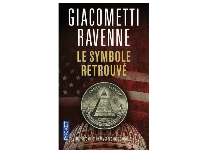 Le symbole retrouvé - Dan Brown et le Mystère Maçonnique