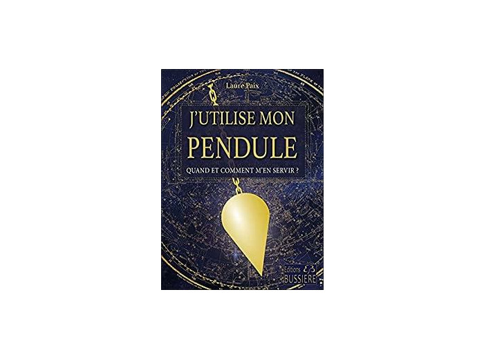 J'utilise mon pendule - Quand et comment m'en servir ?