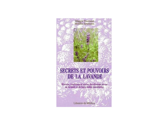SECRETS ET POUVOIRS DE LA LAVANDE