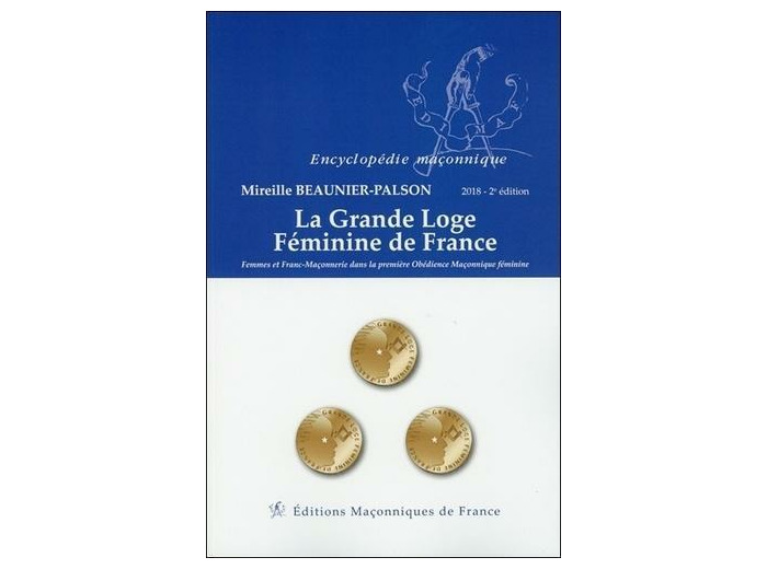 La Grande Loge Féminine de France - Femmes et franc-maçonnerie dans la première obédience maçonnique féminine