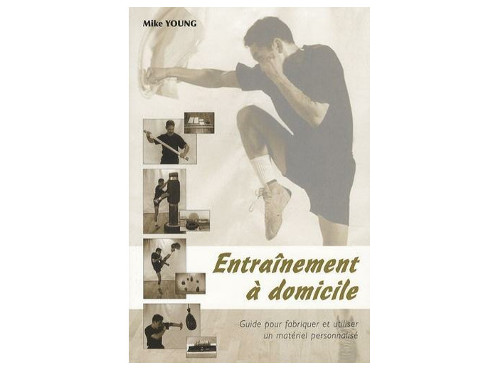 Entraînement à domicile - Guide pour fabriquer et utiliser un matériel personnalisé