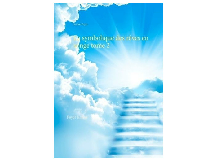 La symbolique des rêves en songe - Tome 2 -