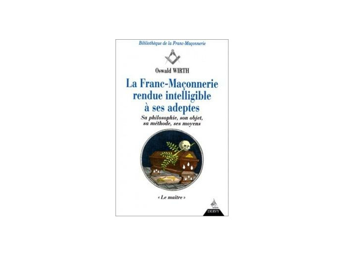 La Franc-maçonnerie rendue intelligible à ses adeptes, Le Maître