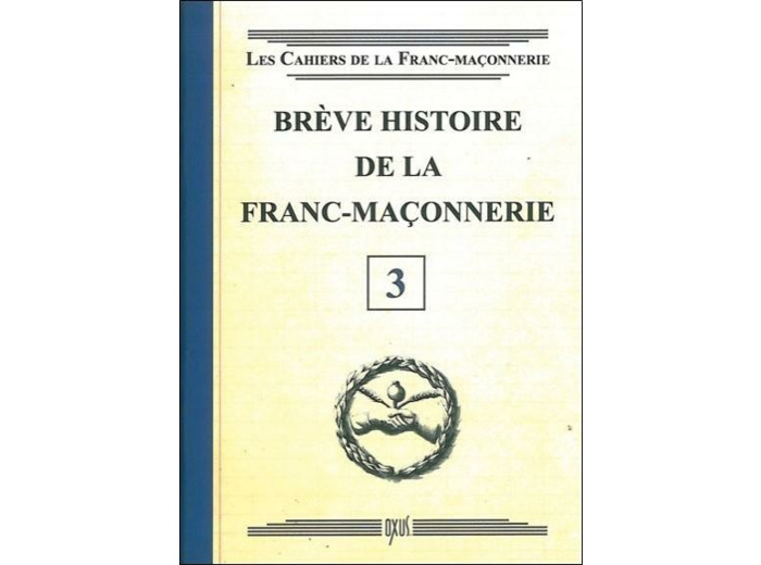 Brève histoire de la franc-maçonnerie - livret 3