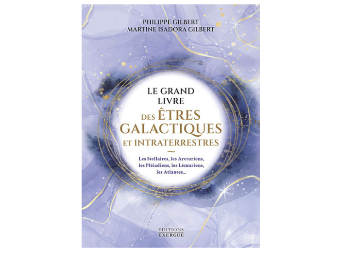 Le grand livre des êtres galactiques et intraterrestres
