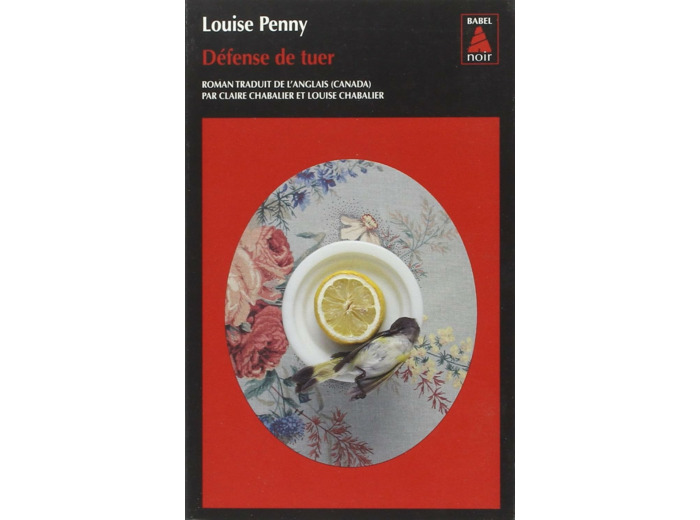 THREE PINES - T04 - DEFENSE DE TUER - UNE ENQUETE DE L'INSPECTEUR-CHEF ARMAND GAMACHE