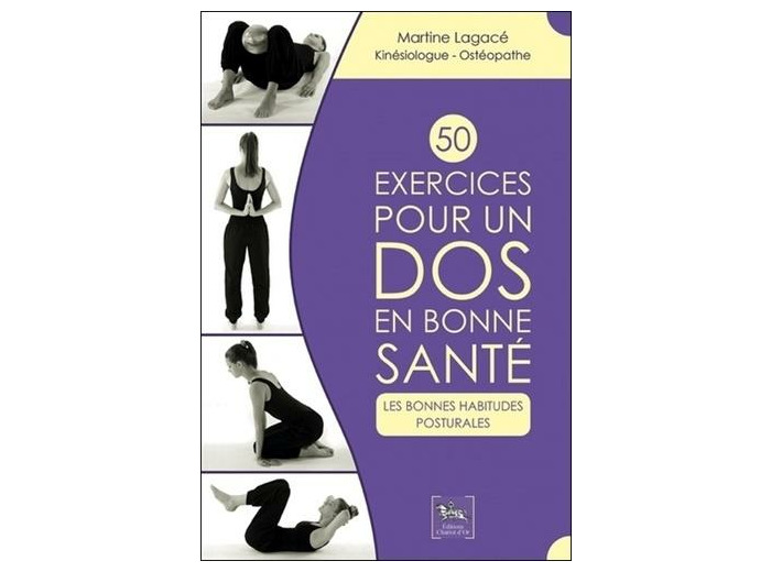 50 exercices pour un dos en bonne santé - Les bonnes habitudes posturales