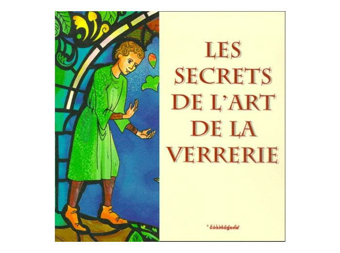Les secrets de l'art de la verrerie