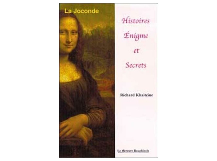 La Joconde. Histoires, énigme et secrets