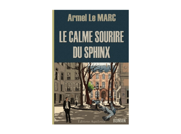 LE CALME SOURIRE DU SPHYNX - ARMEL LE MARC