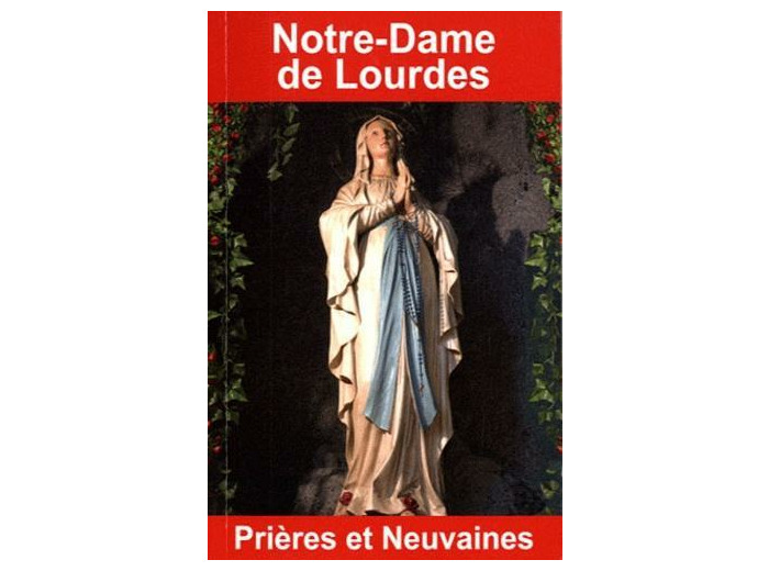 Notre-Dame de Lourdes - Prières et neuvaines