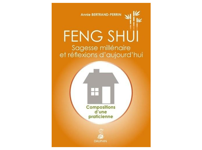 Feng-shui : sagesse millénaire et réflexions d'aujourd'hui - Compositions d'une praticienne