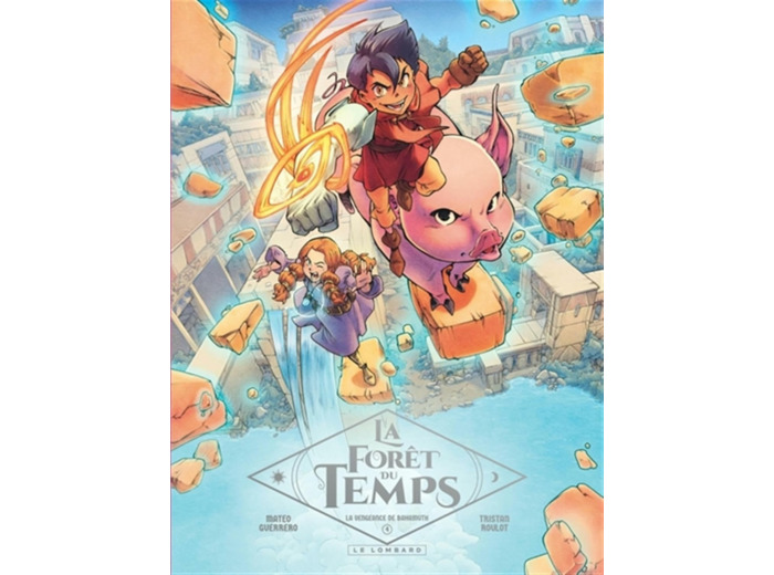 LA FORET DU TEMPS - TOME 4 - LA VENGEANCE DE BAHAMUTH