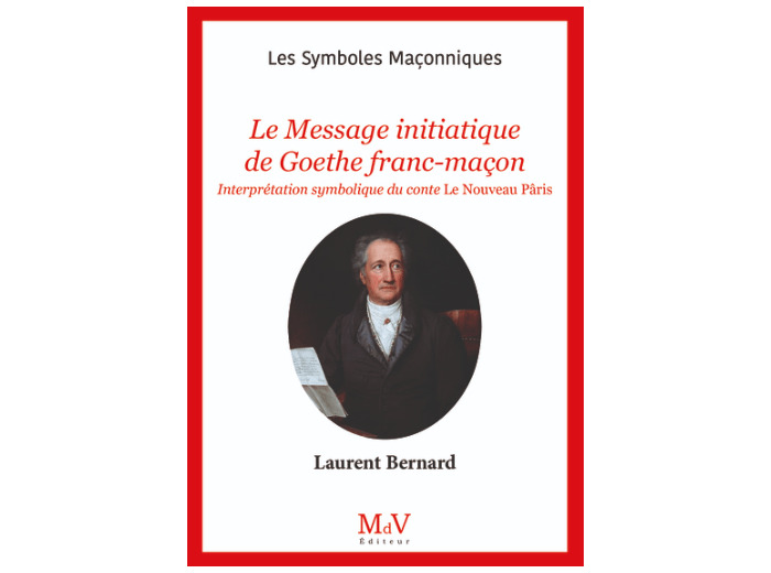 LE MESSAGE INITIATIQUE DE GOETHE FRANC-MACON