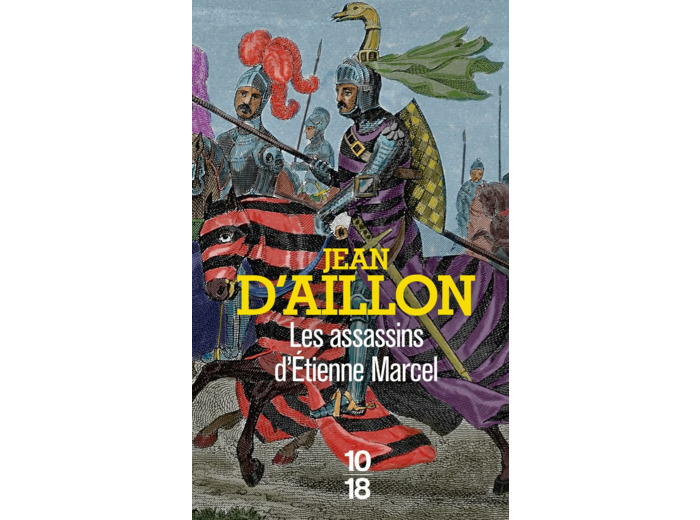 LES ASSASSINS D'ETIENNE MARCEL - RECITS DU TEMPS DE CHARLES V