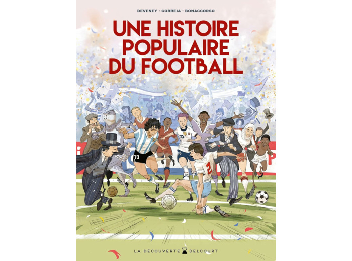 UNE HISTOIRE POPULAIRE DU FOOTBALL - ONE-SHOT - UNE HISTOIRE POPULAIRE DU FOOTBALL