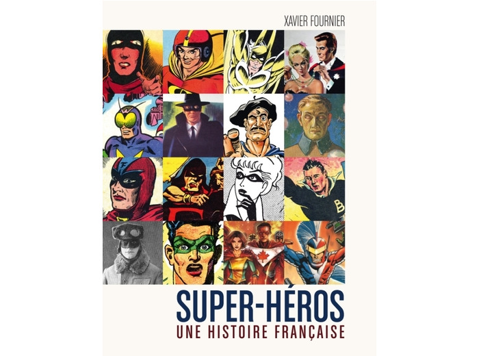 SUPER-HEROS : UNE HISTOIRE FRANCAISE
