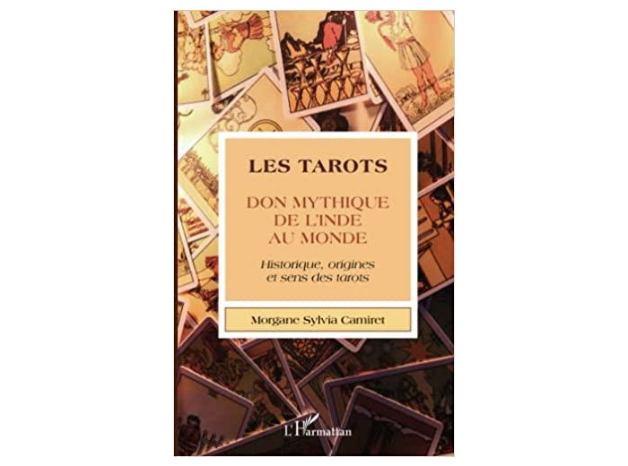 Les tarots. Don mythique de l'Inde au monde