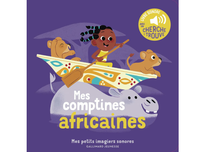MES COMPTINES AFRICAINES - DES SONS A ECOUTER, DES IMAGES A REGARDER