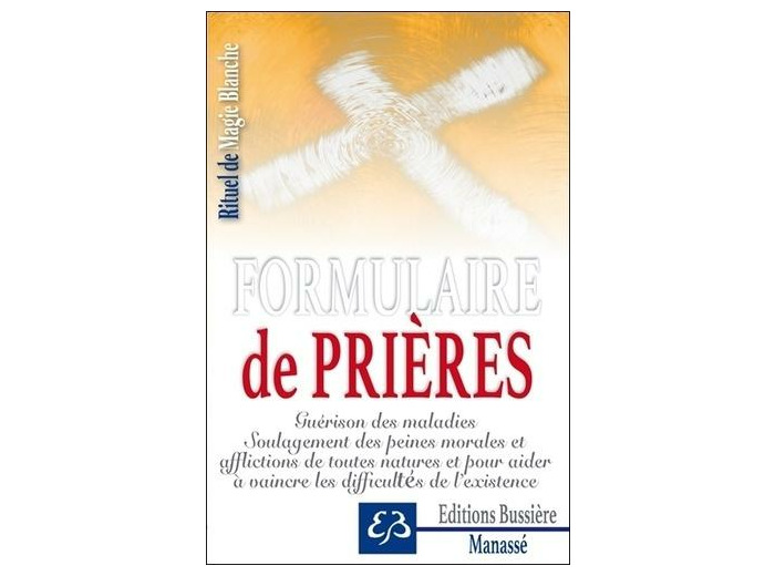 Rituel de magie blanche - Tome 1, Formulaire de prières