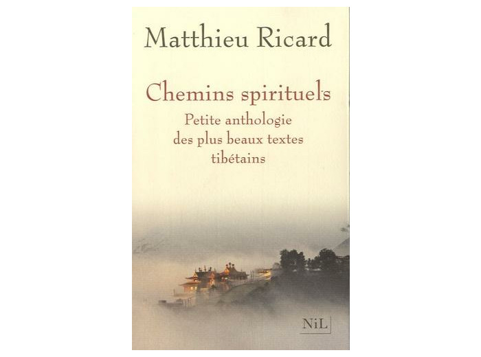 Chemins spirituels - Petite anthologie des plus beaux textes tibétains
