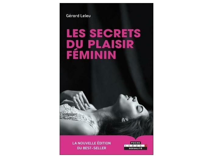 Les secrets du plaisir féminin - La nouvelle édition du best-seller