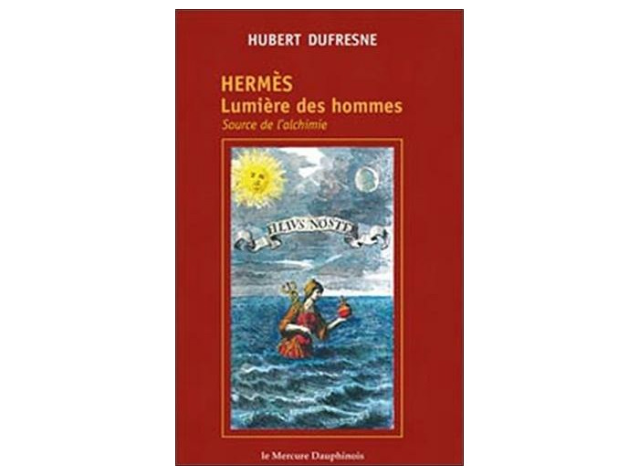 Hermès - Lumière des hommes, source de l'alchimie