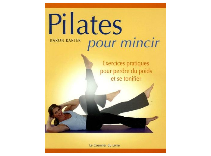 Pilates pour mincir - Exercices modérés pour perdre du poids et se tonifier