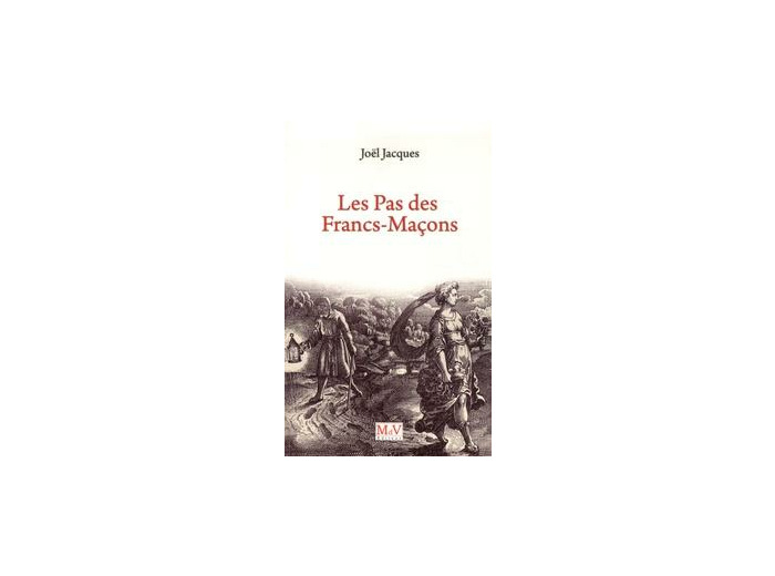 Joël Jacques, LES PAS DES FRANCS-MAÇONS