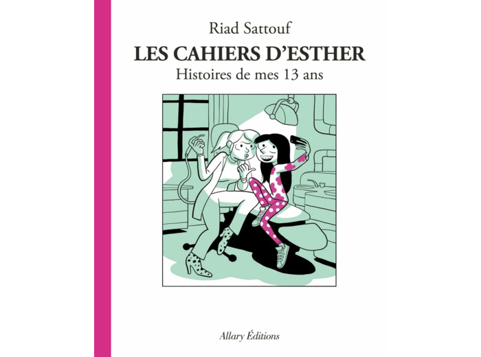 LES CAHIERS D'ESTHER - TOME 4 HISTOIRES DE MES 13 ANS