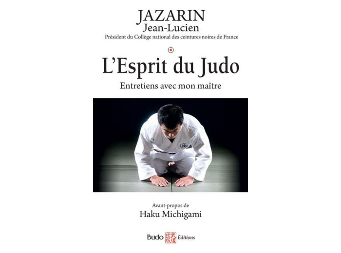 L'esprit du Judo - Entretiens avec mon maître