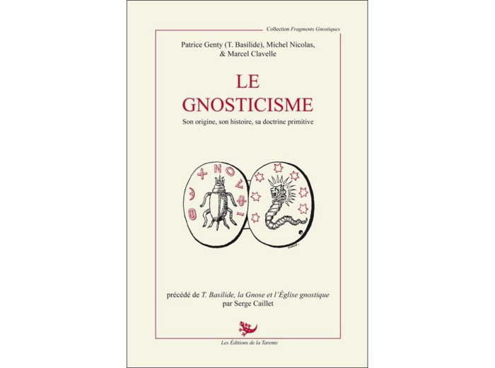 Le Gnosticisme - son origine - son histoire - sa doctrine primitive