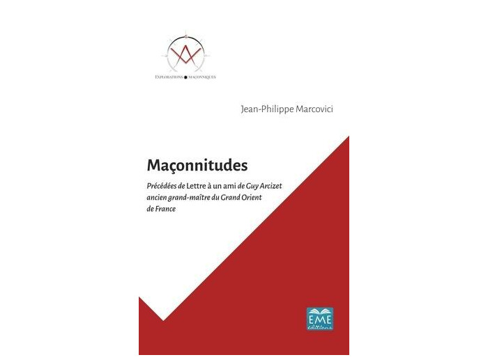 Maçonnitudes - Précédées de Lettre à un ami de Guy Arcizet ancien grand-maître du Grand Orient de France