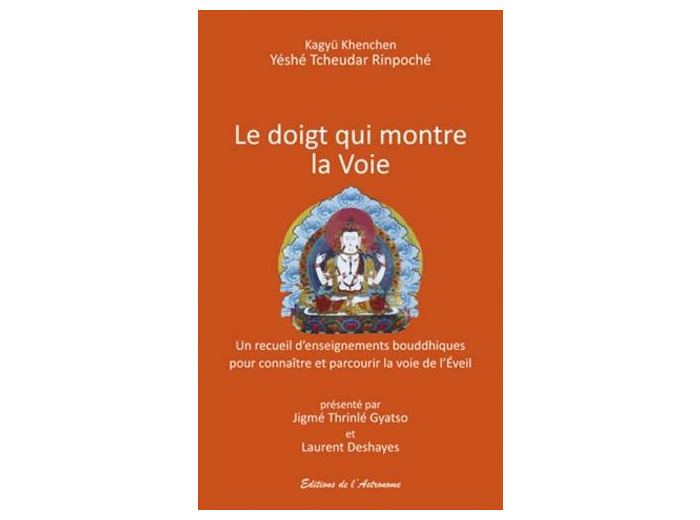 Le doigt montre la Voie - Un recueil d'enseignements bouddhiques pour connaître et parcourir la voie de l'Eveil